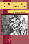 Meter Matters: Verse Cultures of the Long Nineteenth Century - Jason David Hall