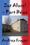 Zut Alors! - Part Deux - Andrea Frazer