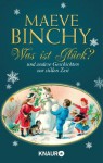 Was ist Glück?: und andere Geschichten zu stillen Zeit (German Edition) - Maeve Binchy