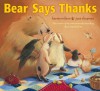 Bear Says Thanks - Karma Wilson, Jane Chapman