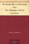 The Radio Boys at Mountain Pass The Midnight Call for Assistance - Allen Chapman