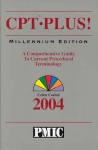 CPT Plus! Millennium Edition: A Comprehensive Guide to Current Procedural Terminology, Color Coded, 2004 - Practice Management Information Corporat