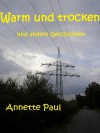 Warm und trocken - Annette Paul