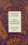 Ostatnie utwory ostatnie listy - Maria Pawlikowska-Jasnorzewska