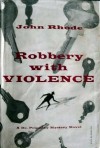 Robbery with Violence - John Rhode