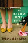 The Ice Cream Queen of Orchard Street: A Novel - Susan Jane Gilman