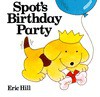 Spot's Birthday Party - Eric Hill, M. E. W., M E W