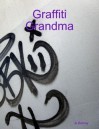 Graffiti Grandma - Jo Barney