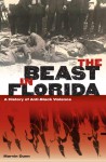 Beast in Florida: A History of Anti-Black Violence - Marvin Dunn