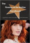 The Florence and the Machine Handbook - Everything You Need to Know about Florence and the Machine - Emily Smith