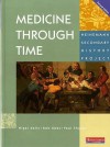 Medicine Through Time - Bob Rees, Paul Shuter