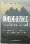 Boeddhisme in alle eenvoud: Ontwaak en ontdek wat nooit verandert - Steve Hagen, G. Hulskramer