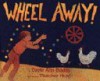 Wheel Away! - Dayle Ann Dodds, Thacher Hurd