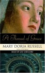 A Thread of Grace - Mary Doria Russell, Jay Gregory