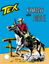 Tex n. 58: Corsa alla morte - Gianluigi Bonelli, Aurelio Galleppini, Virgilio Muzzi