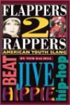 Flappers 2 Rappers: American Youth Slang - Tom Dalzell, Istvan Banyai