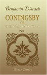 Coningsby; or, The New Generation - Benjamin Disraeli