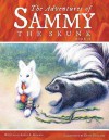 The Adventures of Sammy the Skunk: Book 2 - Adele A. Roberts, Kathy Holland