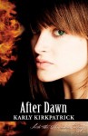 After Dawn (Book 3 of the Into the Shadows Trilogy) - Karly Kirkpatrick