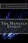 The Mengele Effect - Chuck Grossart