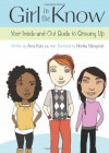 Girl In The Know: Your Inside And Out Guide To Growing Up - Anne Katz, Monika Melnychuk