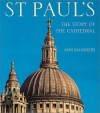 St Paul's: The Story of the Cathedral - Ann Saunders