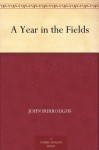 A Year in the Fields - John Burroughs