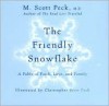 The Friendly Snowflake: A Fable of Faith, Love, and Family - M. Scott Peck, Christopher Scott Peck