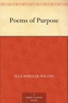 Poems of Purpose - Ella Wheeler Wilcox