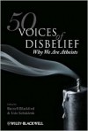 50 Voices of Disbelief: Why We Are Atheists - Russell Blackford, Udo Schuklenk