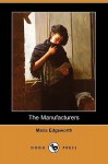 The Manufacturers (Dodo Press) - Maria Edgeworth