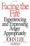 Facing the Fire: Experiencing and Expressing Anger Appropriately - John Lee, William Stott