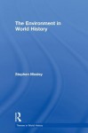 The Environment in World History - Stephen Mosley