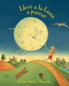 Lleve a la Luna a Pasear = I Took the Moon for a Walk - Carolyn Curtis, Alison Jay