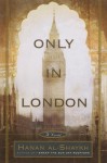 Only in London (hardback) - Hanan Al-Shaykh, حنان الشيخ