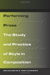 Performing Prose: The Study and Practice of Style in Composition - Chris Holcomb, M. Jimmie Killingsworth