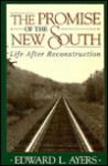 The Promise of the New South: Life After Reconstruction - Edward L. Ayers