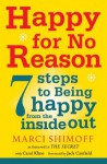 Happy For No Reason: 7 Steps to Being Happy From the Inside Out - Marci Shimoff, Carol Kline