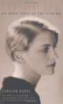 Lee Miller: On Both Sides Of The Camera - Carolyn Burke