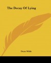 The Decay of Lying an Observation - Oscar Wilde