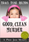 Good, Clean Murder - Traci Tyne Hilton