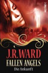 Die Ankunft (The Fallen Angels, #1) - J.R. Ward