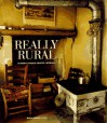 Really Rural: Authentic French Country Interiors - Marie-France Boyer