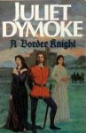 A Border Knight - Juliet Dymoke