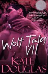 Wolf Tales VII - Kate Douglas