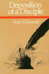 Deposition of a Disciple - Neal A. Maxwell