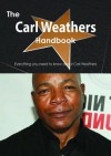 The Carl Weathers Handbook - Everything You Need to Know about Carl Weathers - Emily Smith