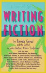 The Complete Guide to Writing Fiction - Barnaby Conrad, Santa Barbara Writer's Conference Staff