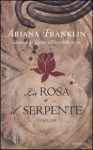 La rosa e il serpente - Ariana Franklin