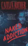 Naked Addiction (Leisure Fiction) - Caitlin Rother